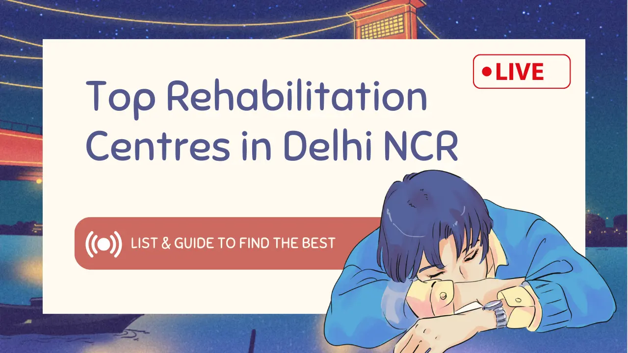 Top Rehabilitation Centres in Delhi NCR
